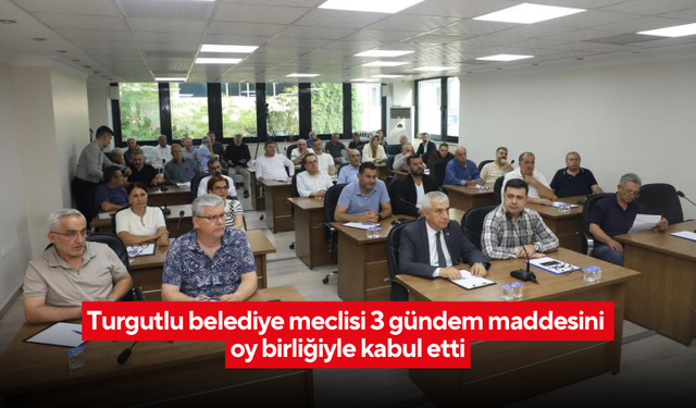 Turgutlu belediyesi olağanüstü meclis toplantısında 3 madde karara bağlandı