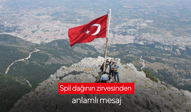 Spil dağının zirvesinden anlamlı mesaj