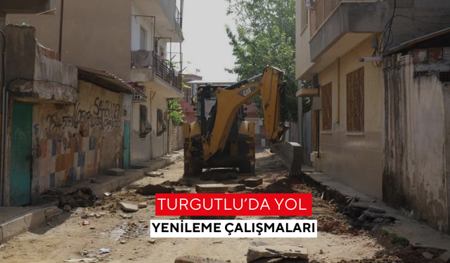Turgutlu’da yol yenileme çalışmaları
