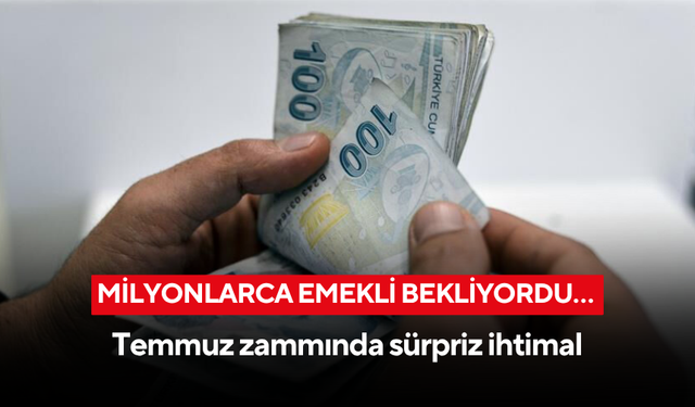 Emekliye temmuz zammı netleşiyor! 5 aylık fark belli oldu