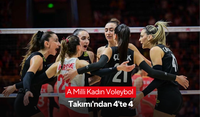 A Milli Kadın Voleybol Takımı'ndan 4'te 4