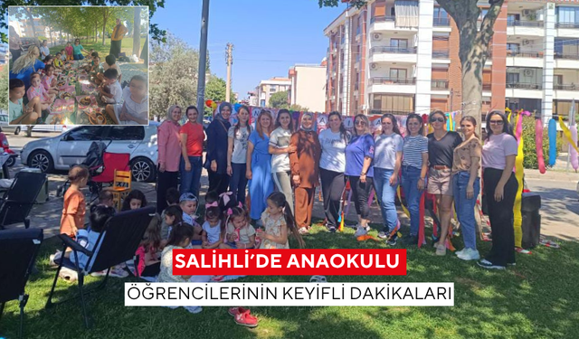 Salihli’de anaokulu öğrencilerinin keyifli dakikaları