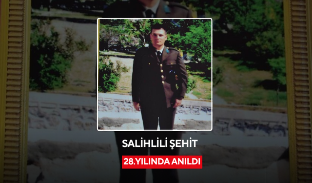 Salihli’de ‘Şehit Teğmen Serhat Hakan Bozkurt’ 28.yılında anıldı