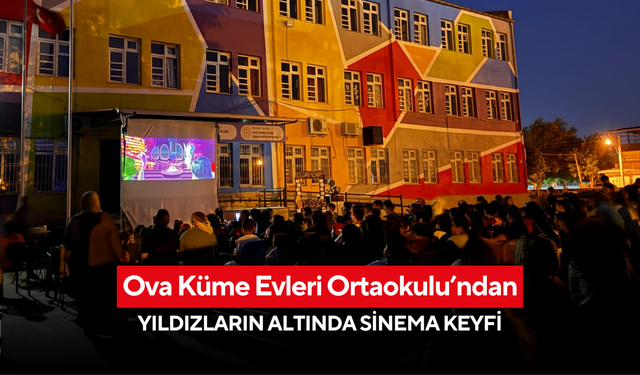 Ova Küme Evleri Ortaokulu’ndan yıldızların altında sinema keyfi