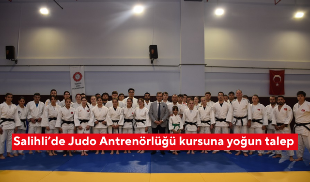 Salihli’de Judo Antrenörlüğü kursuna yoğun talep