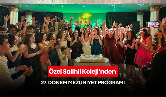 Özel Salihli Koleji’nden 27. Dönem mezuniyet programı