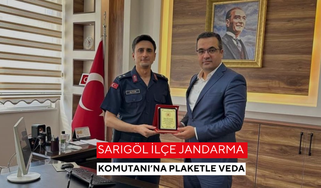Sarıgöl İlçe Jandarma Komutanı’na plaketle veda