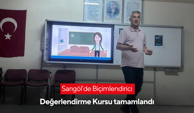Sarıgöl’de Biçimlendirici Değerlendirme Kursu tamamlandı