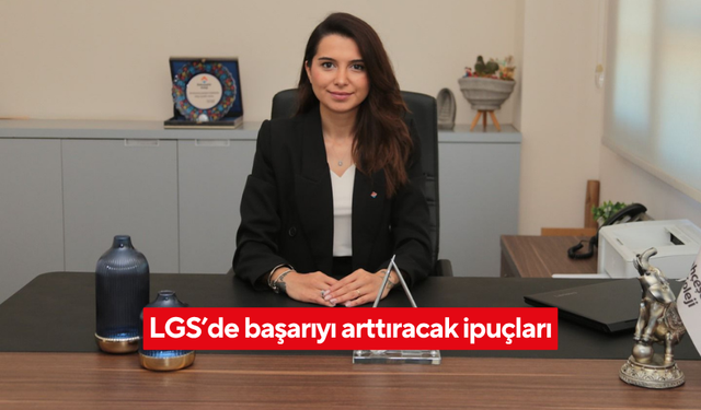 LGS’de başarıyı arttıracak ipuçları