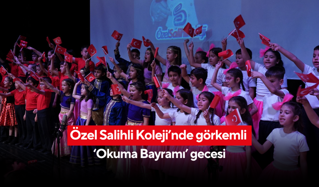 Özel Salihli Koleji’nde görkemli ‘Okuma Bayramı’ gecesi