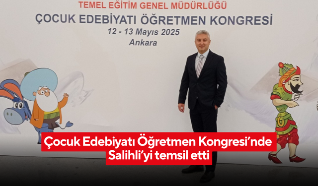 Çocuk Edebiyatı Öğretmen Kongresi’nde Salihli’yi temsil etti