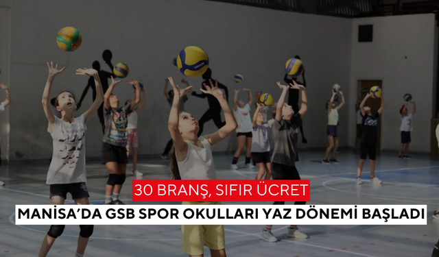 Manisa’da yaz sporla geçecek... GSB spor okulları kayıtları başladı!