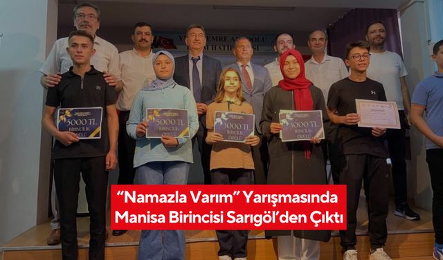 “Namazla Varım” yarışmasında Manisa birincisi Sarıgöl’den çıktı