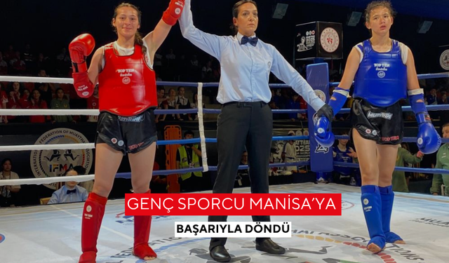 Genç sporcu Manisa’ya başarıyla döndü