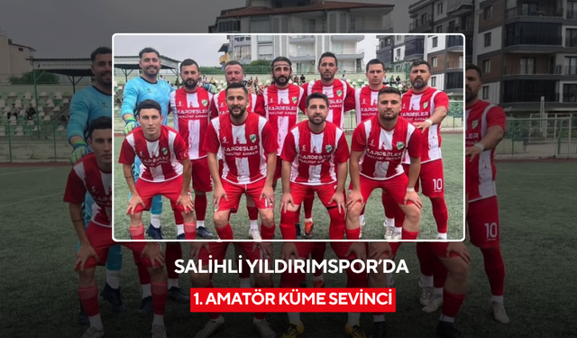 2.Amatör'de şampiyon Salihli Yıldırımspor