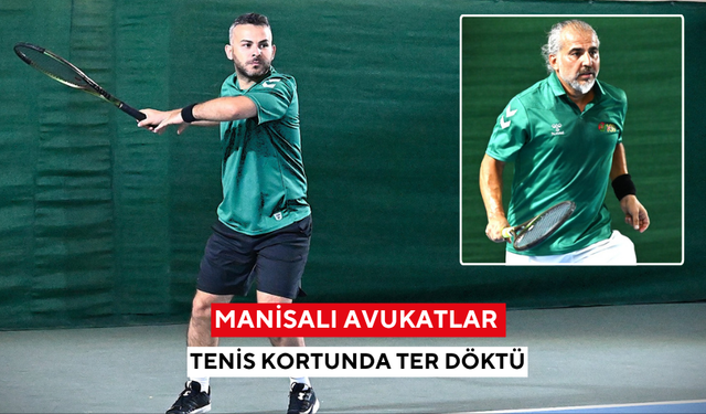 Manisalı avukatlar tenis kortunda ter döktü