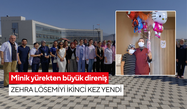Minik yürekten büyük direniş: Zehra lösemiyi ikinci kez yendi
