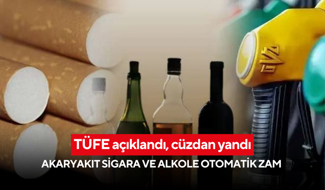 TÜFE açıklandı, cüzdan yandı: Akaryakıt, sigara ve alkole otomatik zam
