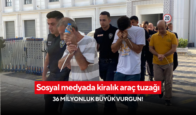 Sosyal medyada kiralık araç tuzağı: 36 milyonluk büyük vurgun!