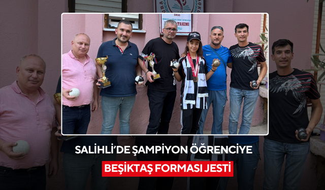 Salihli’de şampiyon öğrenciye Beşiktaş forması jesti