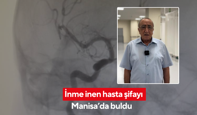 İnme inen hasta şifayı Manisa’da buldu