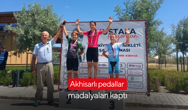Akhisarlı pedallar madalyaları kaptı