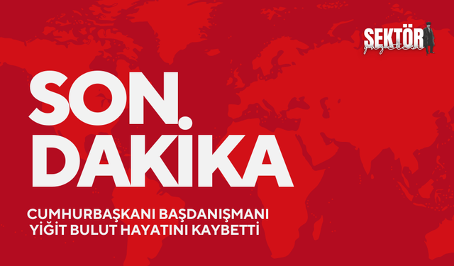 Son dakika… Cumhurbaşkanı Başdanışmanı Yiğit Bulut hayatını kaybetti