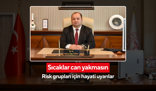 Manisalılar Dikkat! Sıcak havalarda bu saatlerde dışarı çıkmayın...