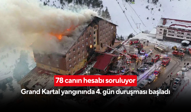 78 canın hesabı soruluyor! Grand Kartal yangınında 4. gün duruşması başladı