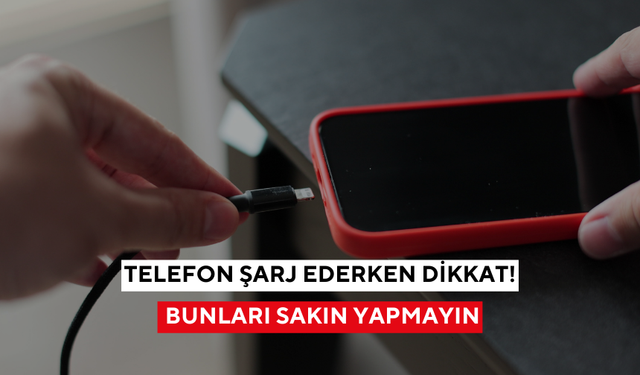 Telefon şarj ederken yaptığınız hatalar tehlike yaratabilir: İşte dikkat edilmesi gerekenler