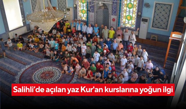 Salihli’de açılan yaz Kur'an kurslarına yoğun ilgi