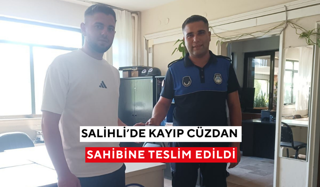 Salihli’de kayıp cüzdan sahibine teslim edildi