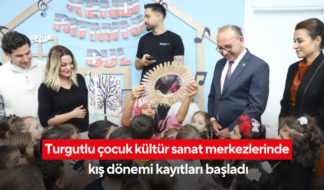Turgutlu çocuk kültür sanat merkezlerinde kış dönemi kayıtları başladı
