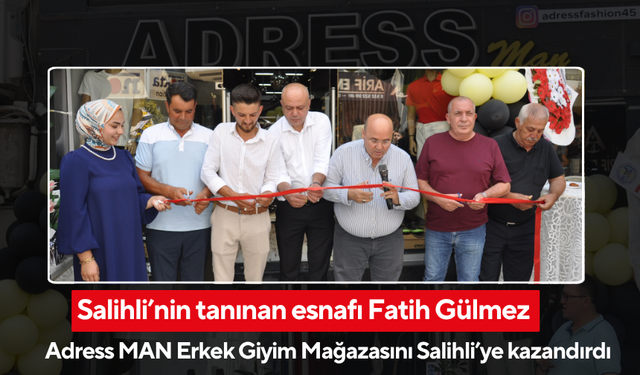 Salihli’nin tanınan esnafı Fatih Gülmez, Adress MAN Erkek Giyim Mağazasını Salihli'ye kazandırdı