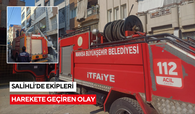 Salihli’de ekipleri harekete geçiren olay
