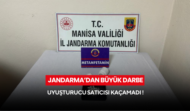 Alaşehir’de jandarma’dan büyük darbe ! Uyuşturucu satıcısı kaçamadı...
