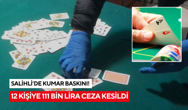 Salihli’de kumar oynayan 12 kişiye rekor ceza