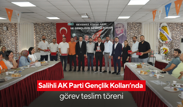 Salihli AK Parti Gençlik Kolları’nda görev teslim töreni
