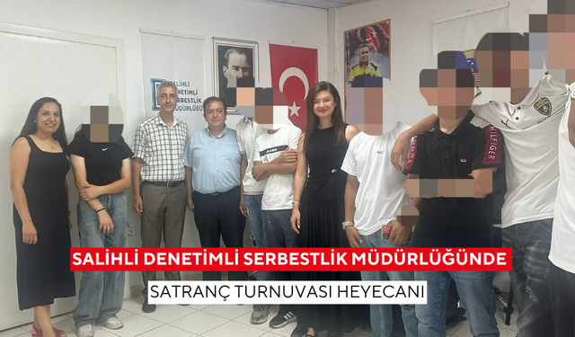 Salihli Denetimli Serbestlik Müdürlüğünde satranç turnuvası heyecanı