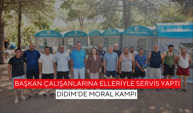 Belediye çalışanlarına tatil sürprizi! Alaşehir’den Didim kampı