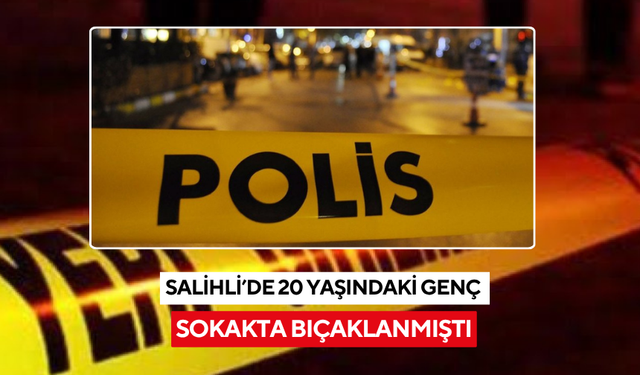 Salihli’de bir genci sokak ortasında bıçaklamıştı: O şüpheli tutuklandı
