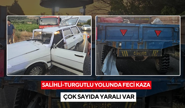 Salihli-Turgutlu yolunda feci kaza: Çok sayıda yaralı var