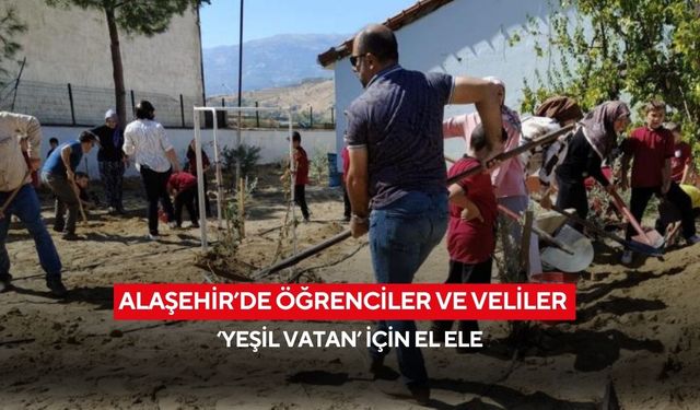 Alaşehir’de öğrenciler ve veliler ‘yeşil vatan’ için el ele