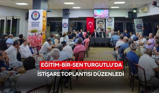 Eğitim-Bir-Sen Turgutlu’da istişare toplantısı düzenledi