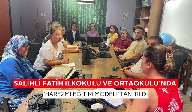Salihli Fatih İlkokulu ve Ortaokulu’nda ‘Harezmi Eğitim Modeli’ tanıtıldı