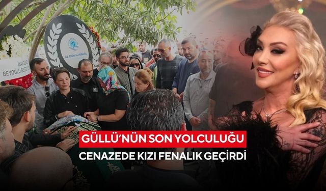 Güllü’nün son yolculuğu: Cenazede kızı fenalık geçirdi