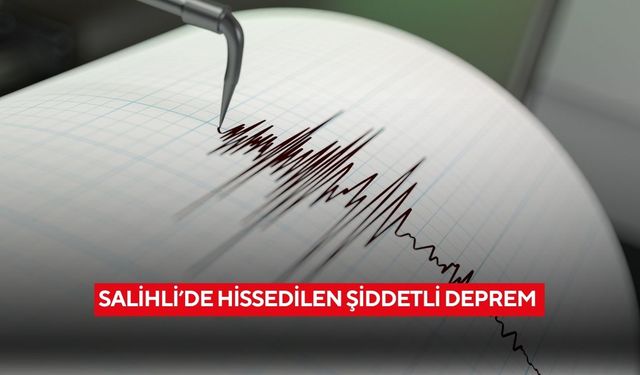 Salihli’de hissedilen şiddetli deprem…
