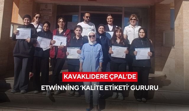 Kavaklıdere ÇPAL’de eTwinning ‘Kalite Etiketi’ gururu
