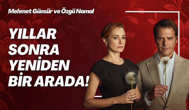 Kıskanmak dizisi oyuncuları ve konusu: Özgü Namal ile Mehmet Günsür yıllar sonra bir arada!