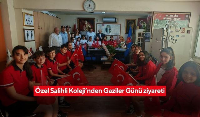 Özel Salihli Koleji’nden Gaziler Günü ziyareti